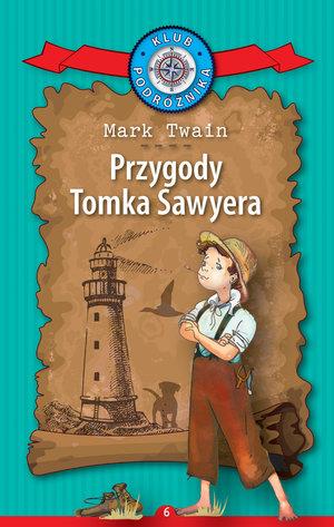KLUB PODRÓŻNIKA T.6 PRZYGODY TOMKA SAWYERA