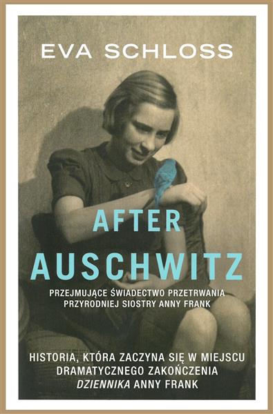 AFTER AUSCHWITZ. PRZEJMUJĄCE ŚWIADECTWO PRZETRWANI