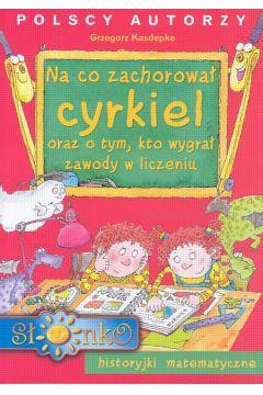 Na co zachorował cyrkiel oraz o tym