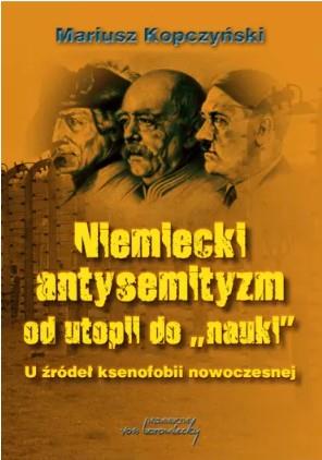 NIEMIECKI ANTYSEMITYZM OD UTOPII DO NAUKI