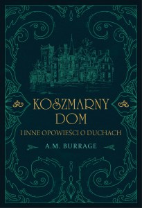 Koszmarny dom i inne opowieści o duchach