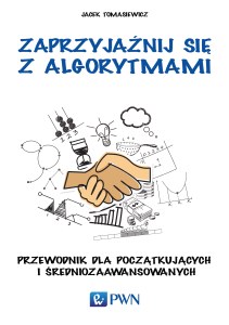 Zaprzyjaźnij się z algorytmami przewodnik dla początkujących i średniozaawansowanych
