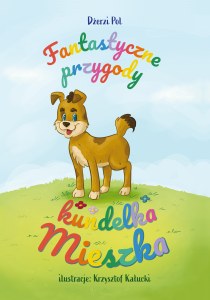 Fantastyczne przygody kundelka Mieszka