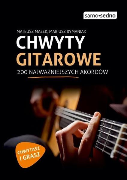 CHWYTY GITAROWE. 200 NAJWAŻNIEJSZYCH