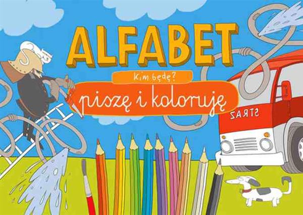 BLOK KREATYWNY. ALFABET. KIM BĘDĘ?