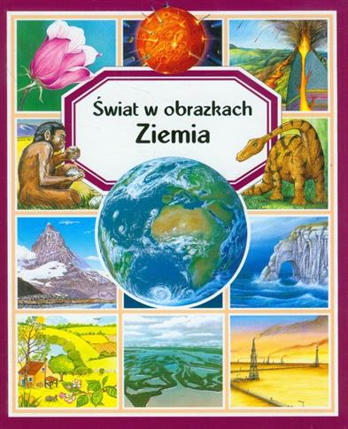 Świat w obrazkach. Ziemia oprawa twarda