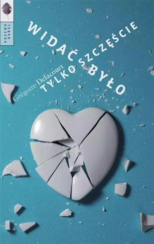 WIDAĆ BYŁO TYLKO SZCZĘŚCIE