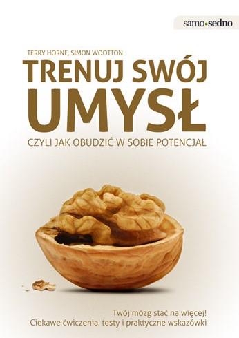 TRENUJ SWÓJ UMYSŁ, CZYLI JAK OBUDZIĆ W SOBIE POTEN