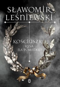 Kościuszko. Rysa na pomniku? wyd. 2025