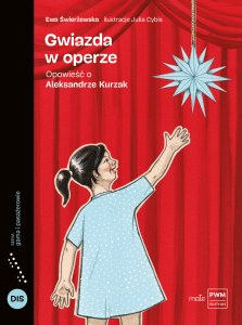 Gwiazda w operze. Opowieść o Aleksandrze Kurzak