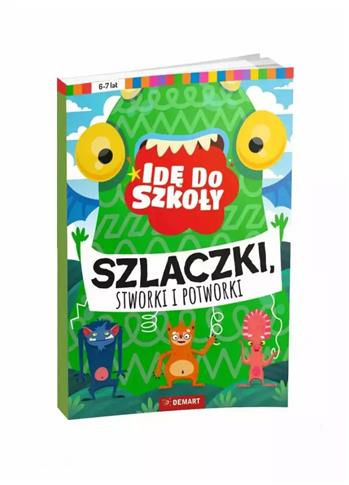 Szlaczki, stworki i potworki. Seria: Idę do szkoły