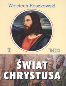 Świat Chrystusa. Tom 2 wyd. 2024