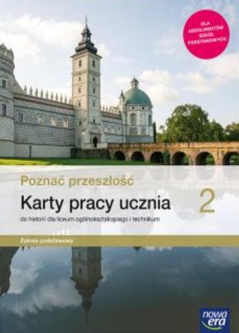 POZNAĆ PRZESZŁOŚĆ 2. HISTORIA. KARTY PRACY UCZNIA