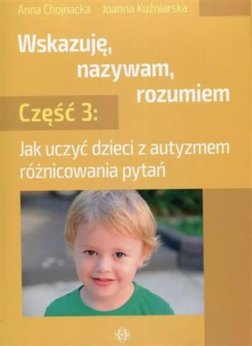 Wskazuję, nazywam, rozumiem. Część 3