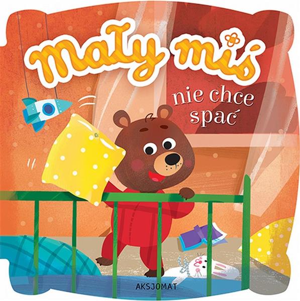 MAŁY MIŚ NIE CHCE SPAĆ W.2018
