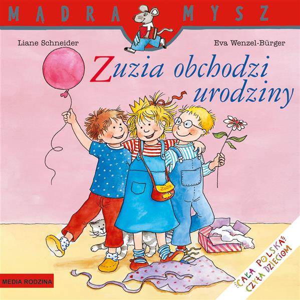 MĄDRA MYSZ. ZUZIA OBCHODZI URODZINY