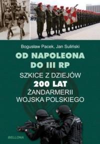 OD NAPOLEONA DO III RP. SZKICE Z DZIEJÓW 200 LAT