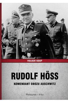 RUDOLF HOSS. KOMENDANT OBOZU AUSCHWITZ