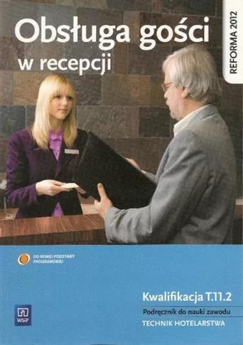 Obsługa gości w recepcji. Kwalifikacja T.11.2.