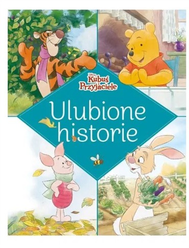 ULUBIONE HISTORIE. DISNEY KUBUŚ I PRZYJACIELE