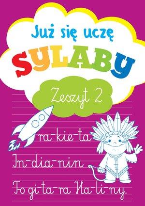 JUŻ SIĘ UCZĘ. SYLABY. ZESZYT 2