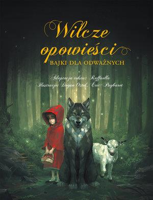 WILCZE OPOWIEŚCI. BAJKI DLA ODWAŻNYCH