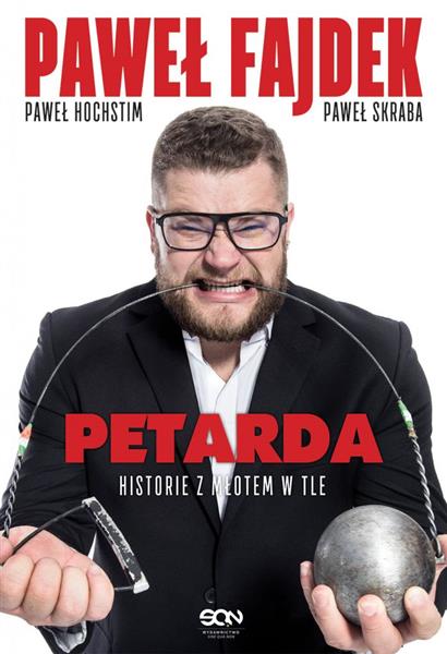 PETARDA ? HISTORIE Z MŁOTEM W TL. PAWEŁ FAJDEK.