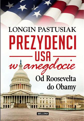 Od Roosvelta do Obamy. Prezydenci USA w anegdocie