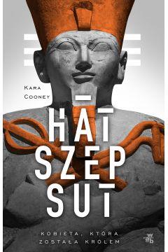 HATSZEPSUT.KOBIETA, KTÓRA ZOSTAŁA KRÓLEM