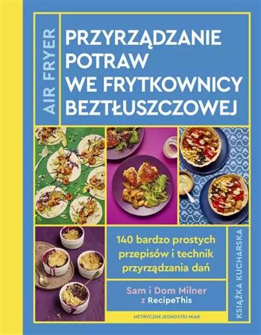 AirFryer Przyrządzanie potraw we frytkownicy beztł