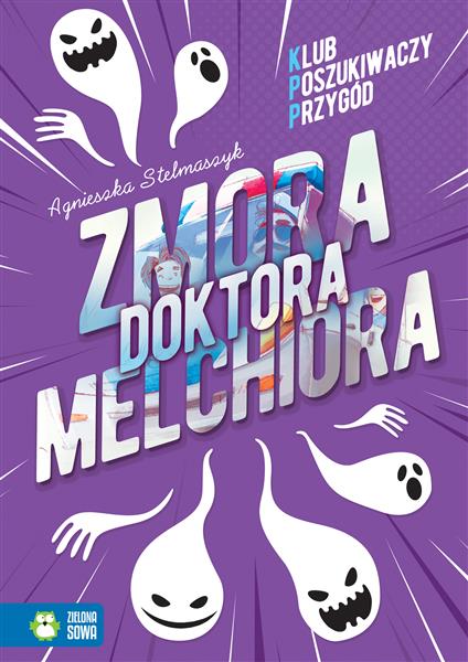 KLUB POSZUKIWACZY PRZYGÓD. ZMORA DOKTORA MELCHIORA