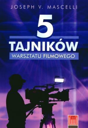 5 TAJNIKÓW WARSZTATU FILMOWEGO