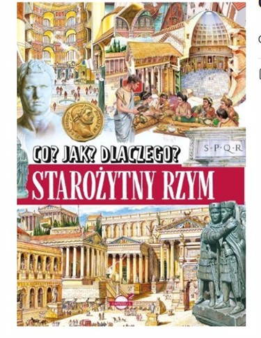 CO? JAK? DLACZEGO? STAROŻYTNY RZYM