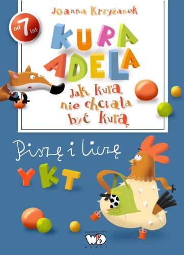 KURA ADELA. JAK KURA NIE CHCIAŁA BYĆ KURĄ