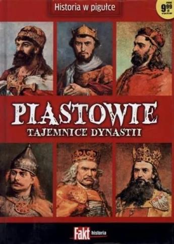 Piastowie. Tajemnice dynastii