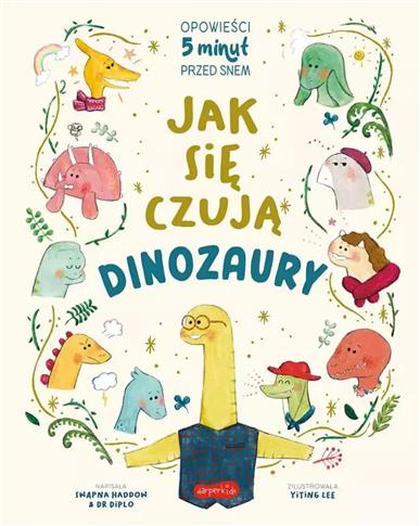 Jak się czują dinozaury. Opowieści 5 minut przed s