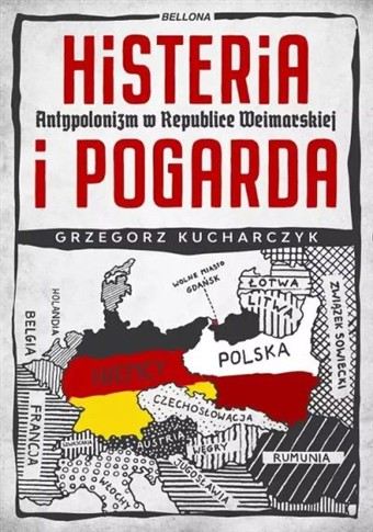 HISTERIA I POGARDA. ANTYPOLONIZM W REPUBLICE WEIMA