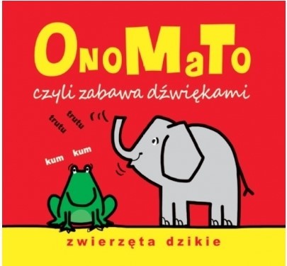 ONOMATO CZYLI ZABAWA DŹWIĘKAMI. ZWIERZĘTA DZIKIE