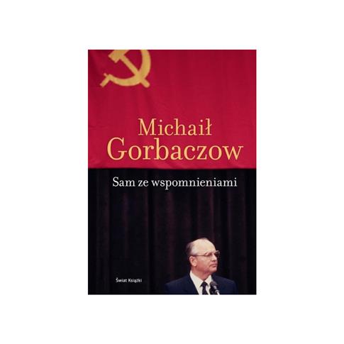 Michaił Gorbaczow - Sam ze wspomnieniami