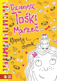 DZIENNIK TOŚKI MARZEC. KŁOPOTY I CHOMIK NOWE