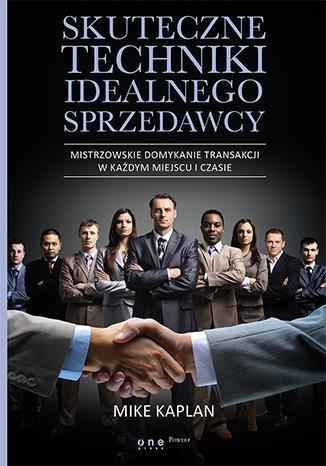 SKUTECZNE TECHNIKI IDEALNEGO SPRZEDAWCY....SKUTECZ