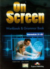 ON SCREEN INTERMEDIATE B1+/B2. ZESZYT ĆWICZEŃ