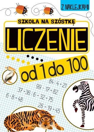 SZKOŁA NA SZÓSTKĘ. LICZENIE OD 1 DO 100