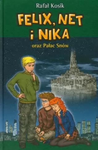 Felix, Net i Nika oraz Pałac Snów