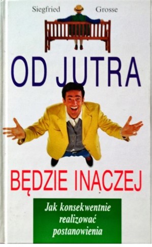 OD JUTRA BĘDZIE INACZEJ SIEGFRIED GROSSE