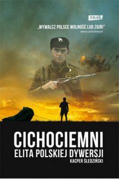 CICHOCIEMNI. ELITA POLSKIEJ DYWERSJI