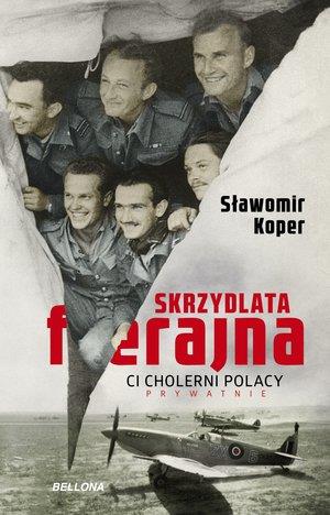 SKRZYDLATA FERAJNA. CI CHOLERNI POLACY PRYWATNIE