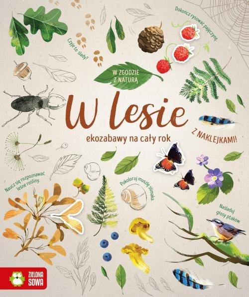 W ZGODZIE Z NATURĄ. W LESIE. EKOZABAWY NA CAŁY ROK