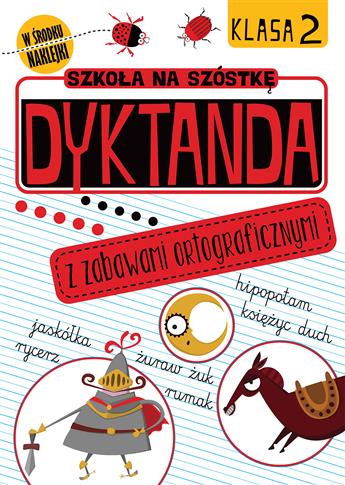 Szkoła na szóstkę. Dyktanda klasa 2