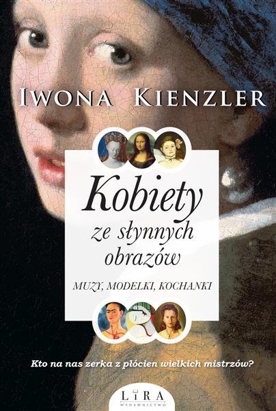 KOBIETY ZE SŁYNNYCH OBRAZÓW. MUZY, MODELKI...
